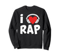 Hip Hop Music I Love Rap Music Old Sweatshirt - Graphic Print Men Women - T-Shirt, Sweatshirt, Hoodie