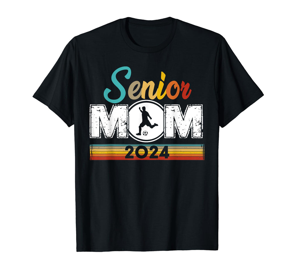 Senior Soccer Mom Class 2024 Mother T-Shirt - Casual Everyday Wear Unisex - T-Shirt, Sweatshirt, Hoodie