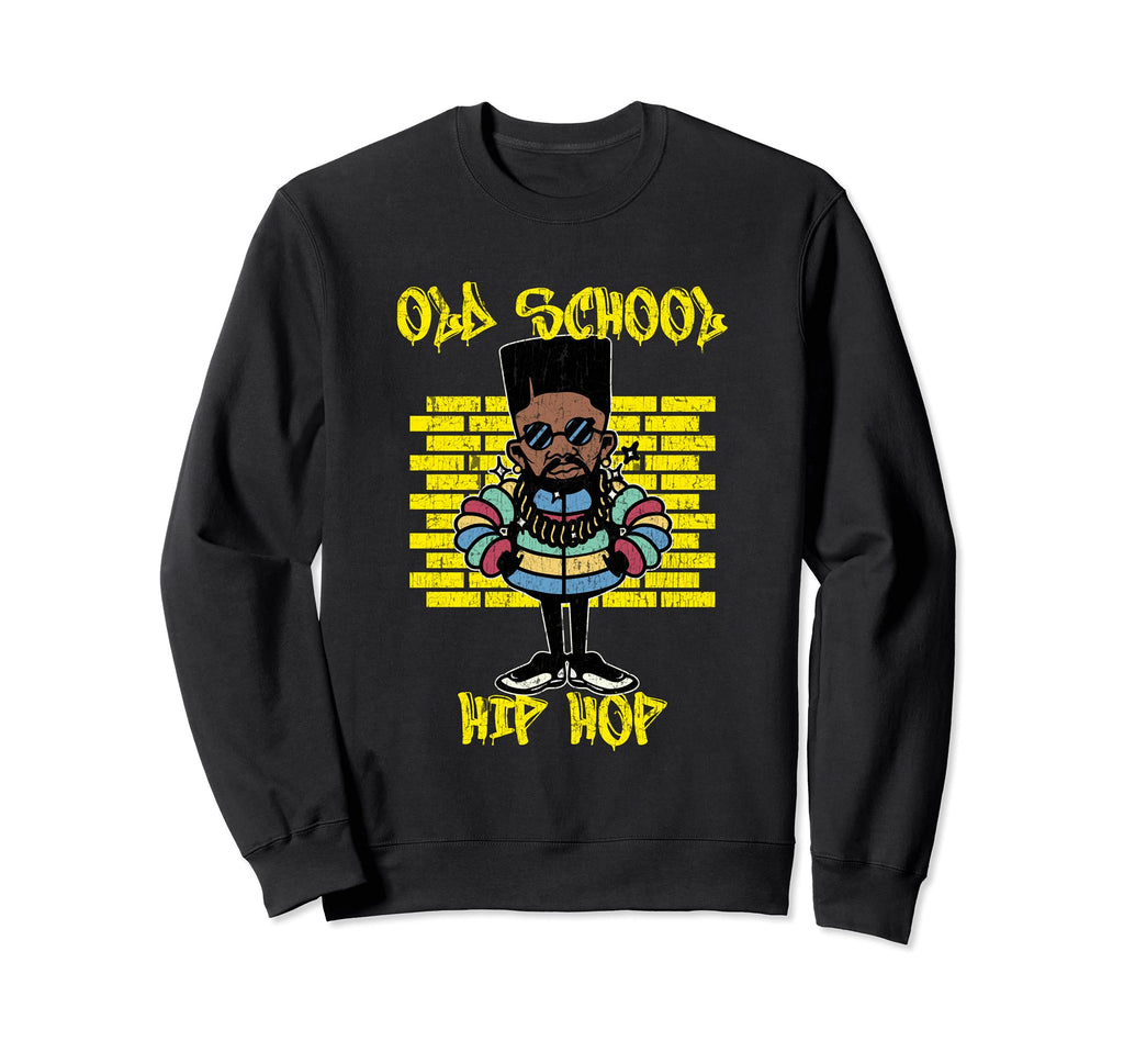 Old School Hip Hop 80S And 90S Sweatshirt - Casual Everyday Wear Men Women - T-Shirt, Sweatshirt, Hoodie