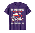 Im Referee One Us Is Right And Other T-Shirt - Minimalist Print for Adults - T-Shirt, Sweatshirt, Hoodie