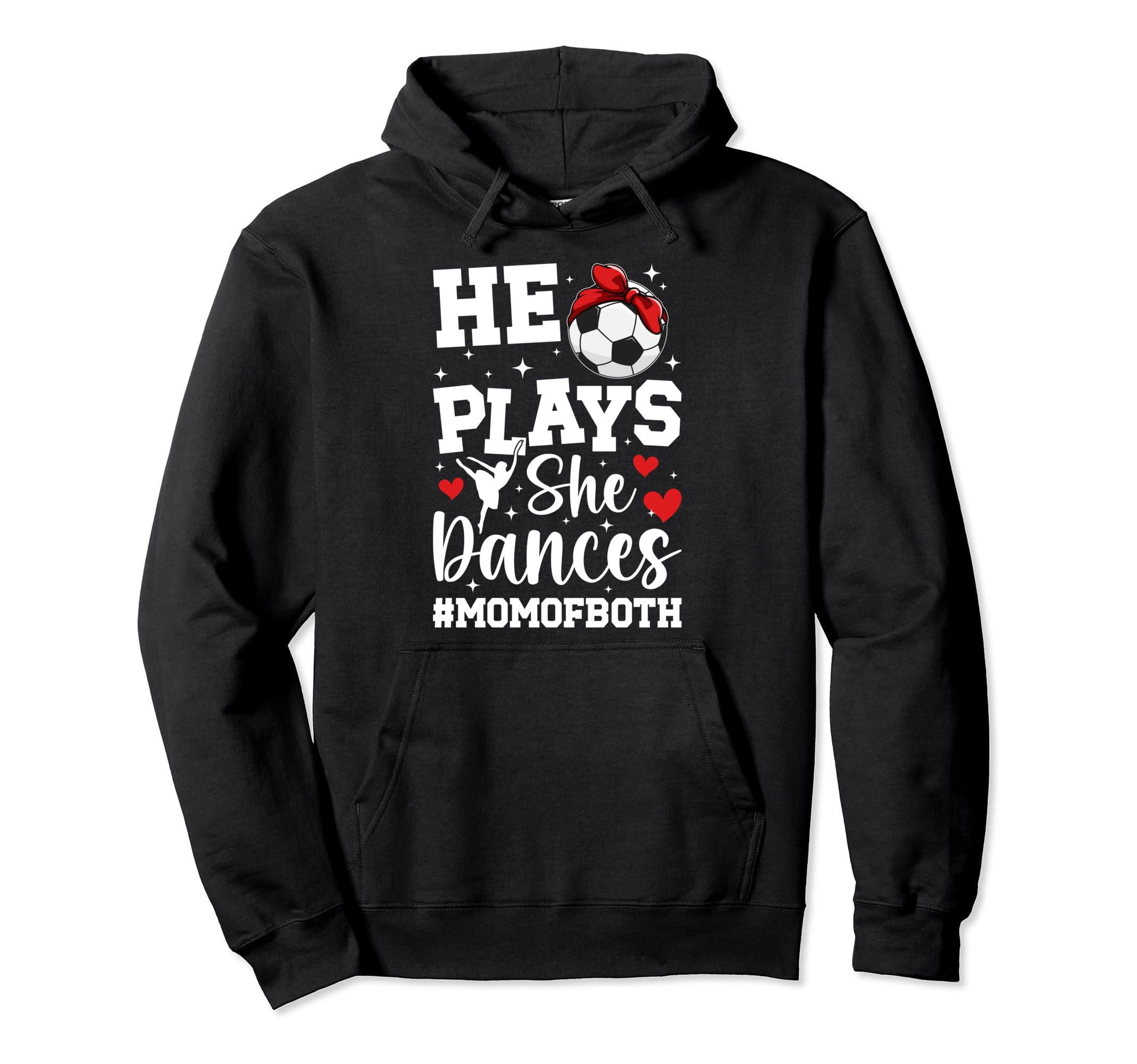 He Plays She Dances Mom Both Dance And Hoodie - Graphic Print Unisex - T-Shirt, Sweatshirt, Hoodie