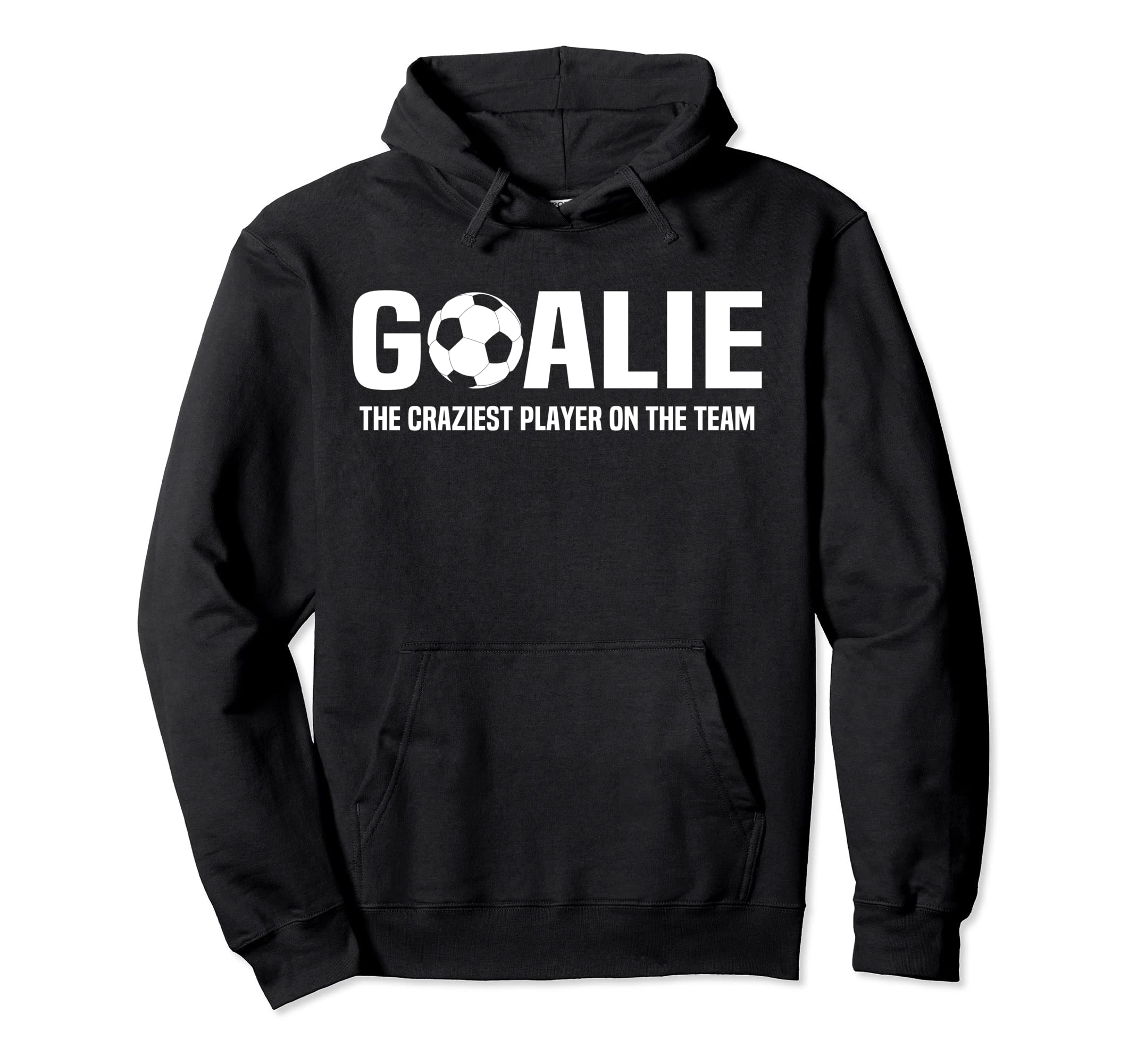Soccer Goalie Definition Goalkeeper Hoodie - Fun Novelty Design Men Women - T-Shirt, Sweatshirt, Hoodie