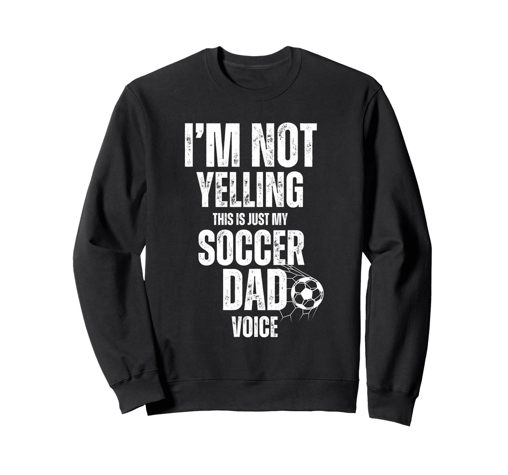 Im Not Yelling This Is Just My Sweatshirt - Aesthetic Graphic Men Women - T-Shirt, Sweatshirt, Hoodie