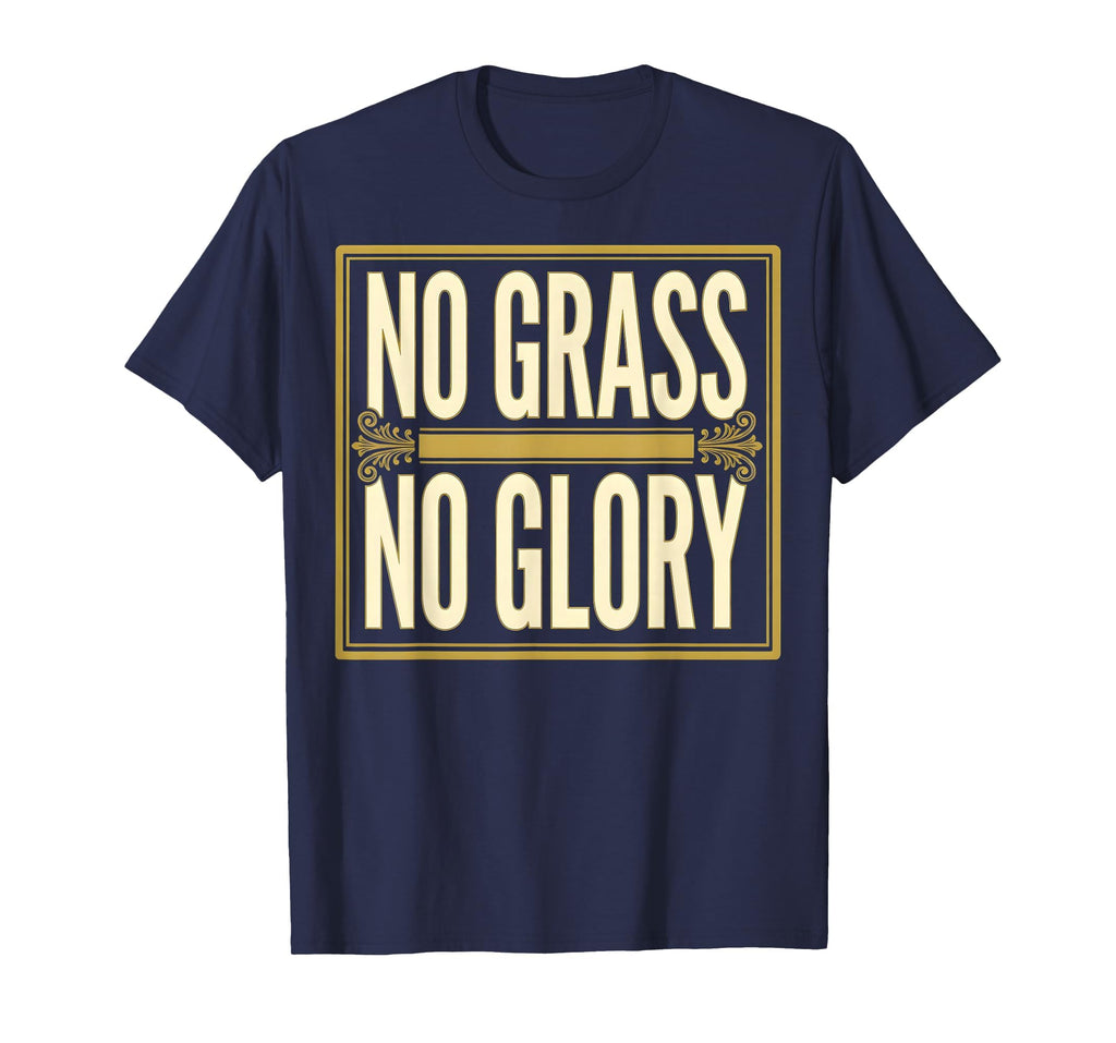 No Grass No Glory Soccer T-Shirt - Graphic Print Unisex - T-Shirt, Sweatshirt, Hoodie