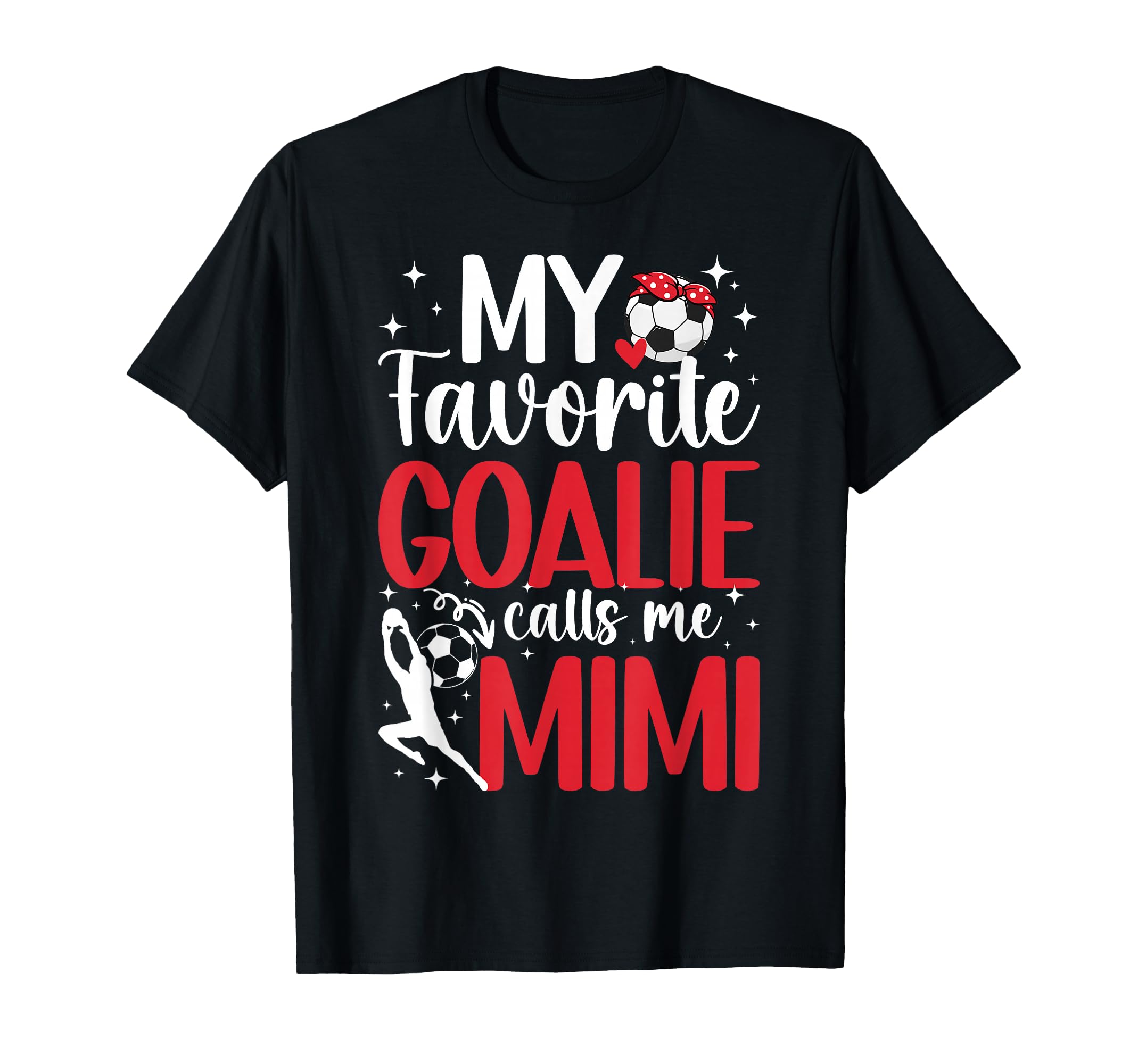 My Favorite Soccer Goalie Mimi Soccer T-Shirt - Unique Graphic Men Women - T-Shirt, Sweatshirt, Hoodie