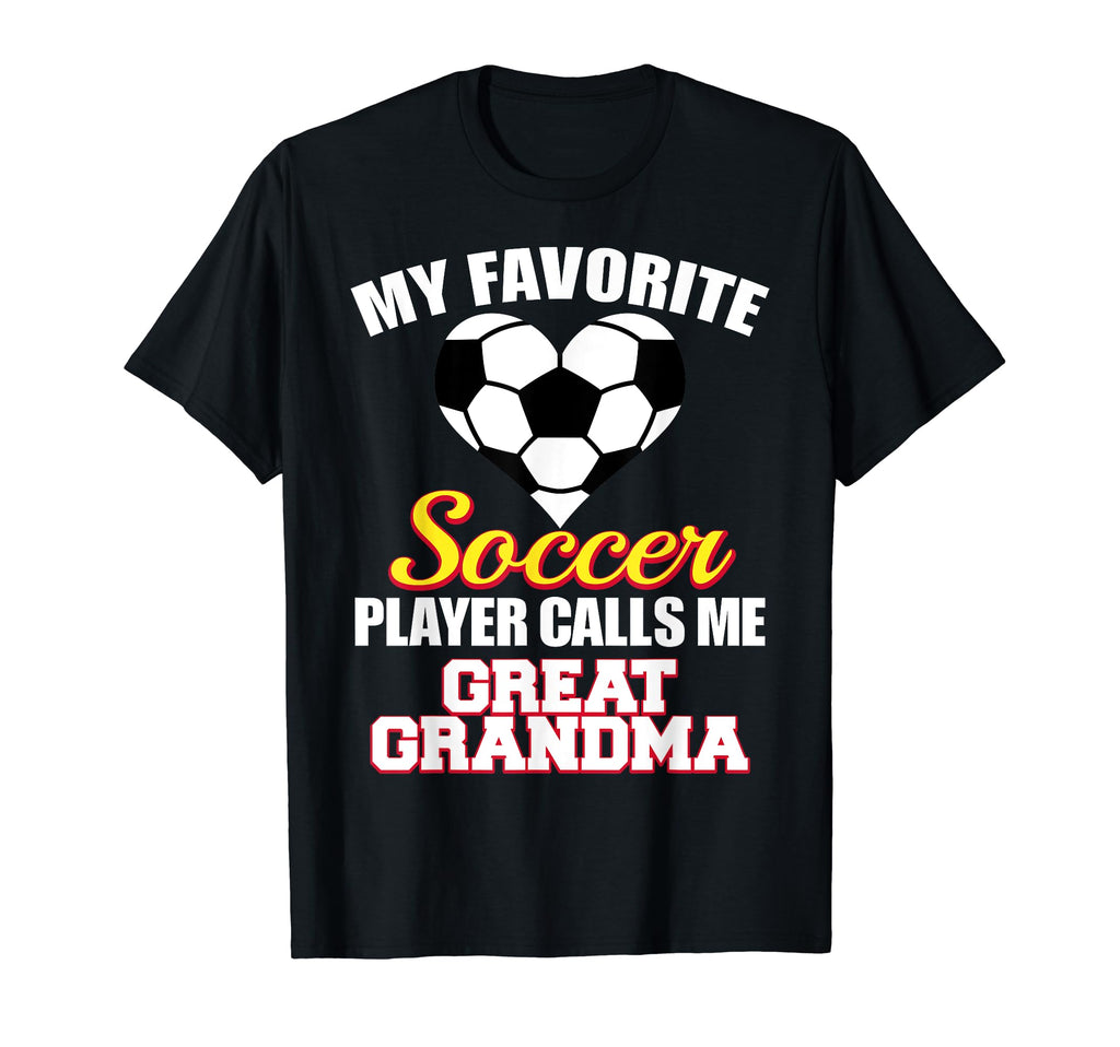 My Favorite Soccer Player Calls Me Great T-Shirt - Graphic Print Men Women - T-Shirt, Sweatshirt, Hoodie