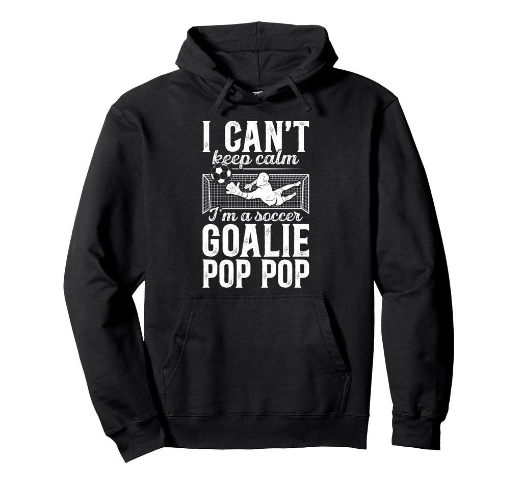 Im Soccer Goalie Pop Pop Soccer Hoodie - Unique Graphic Men Women - T-Shirt, Sweatshirt, Hoodie
