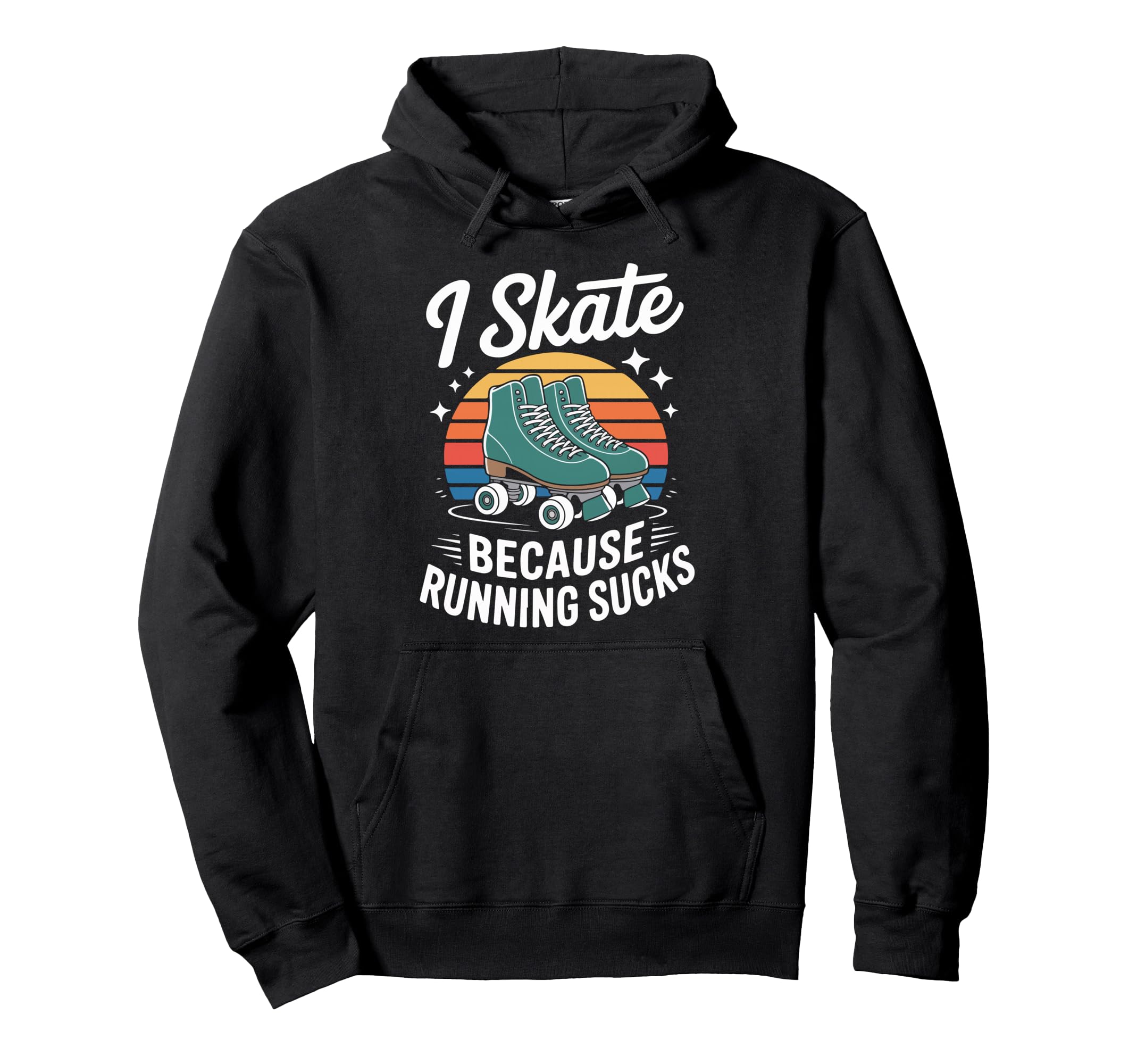 I Skate Because Running Sucks Sunset Hoodie - Fun Novelty Design for Adults - T-Shirt, Sweatshirt, Hoodie