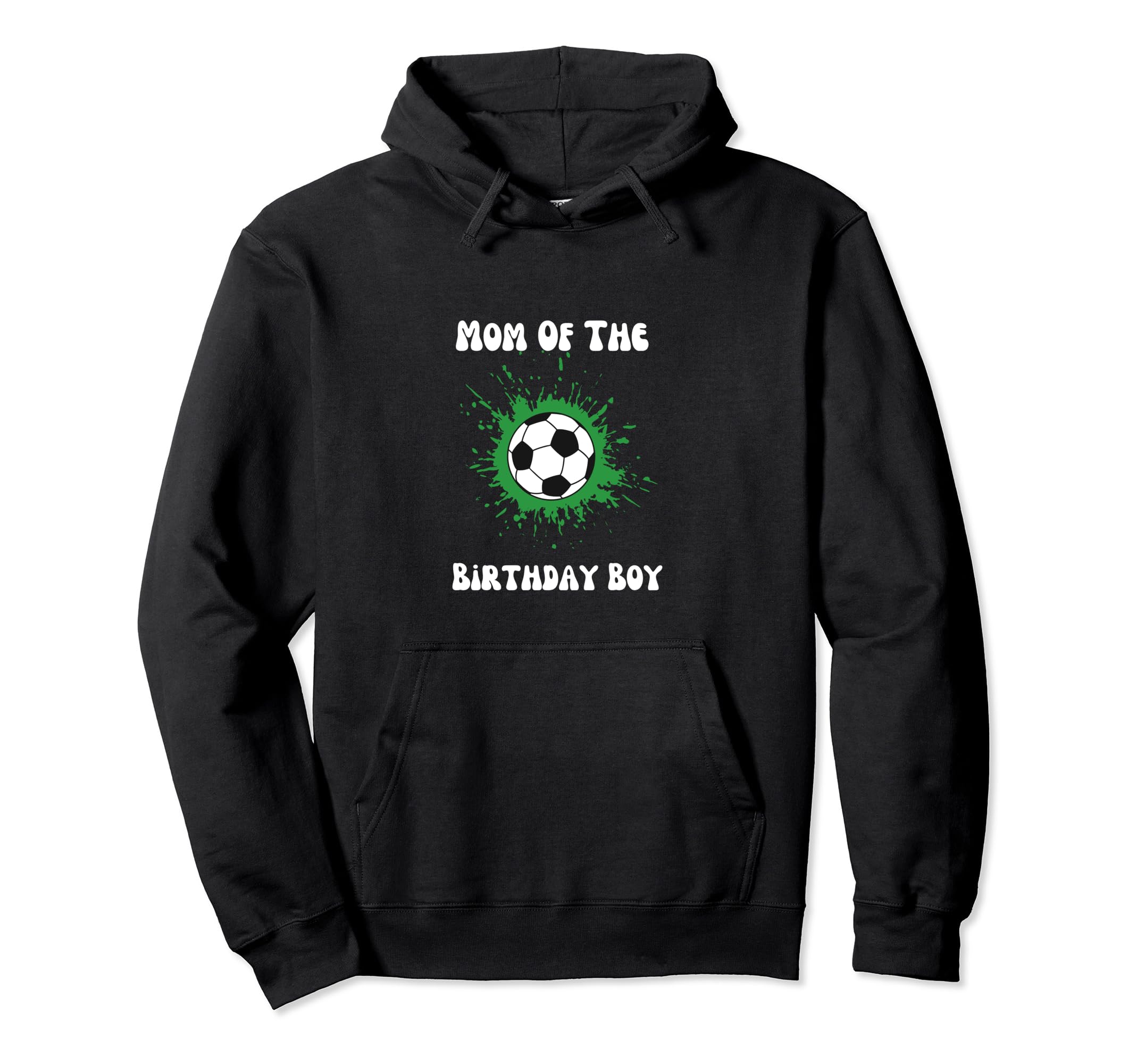 Soccer Birthday Birthday Mom Soccer Hoodie - Trendy Graphic Men Women - T-Shirt, Sweatshirt, Hoodie