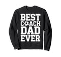 Soccer Trainer Best Coach Dad Sweatshirt - Casual Everyday Wear Unisex - T-Shirt, Sweatshirt, Hoodie