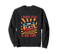 I Made You Mixtape 80S 90S Cassette Sweatshirt - Graphic Print for Adults - T-Shirt, Sweatshirt, Hoodie