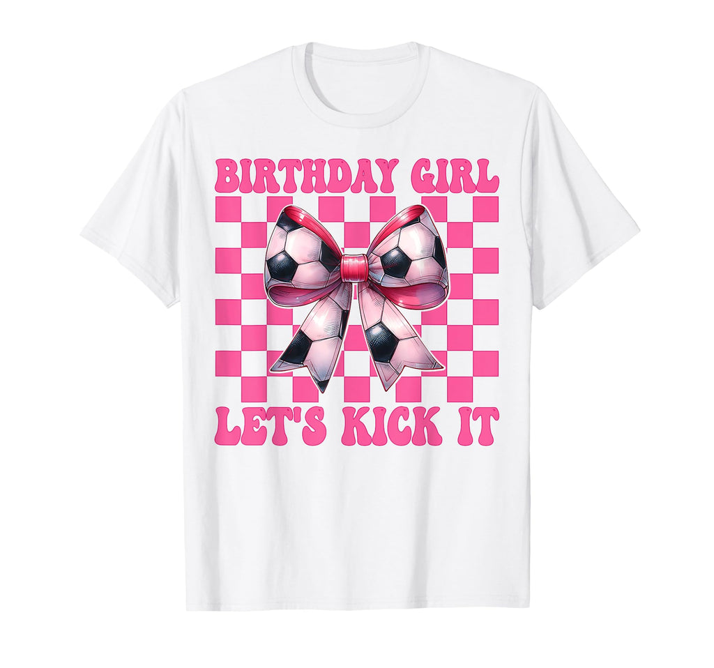 Birthday Lets Kick It Soccer Mom Mama T-Shirt - Minimalist Print Unisex - T-Shirt, Sweatshirt, Hoodie