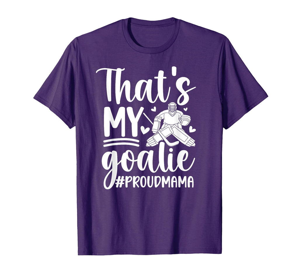 My Goalie Hockey Goalkeeper Mom Hockey T-Shirt - Graphic Print Unisex - T-Shirt, Sweatshirt, Hoodie