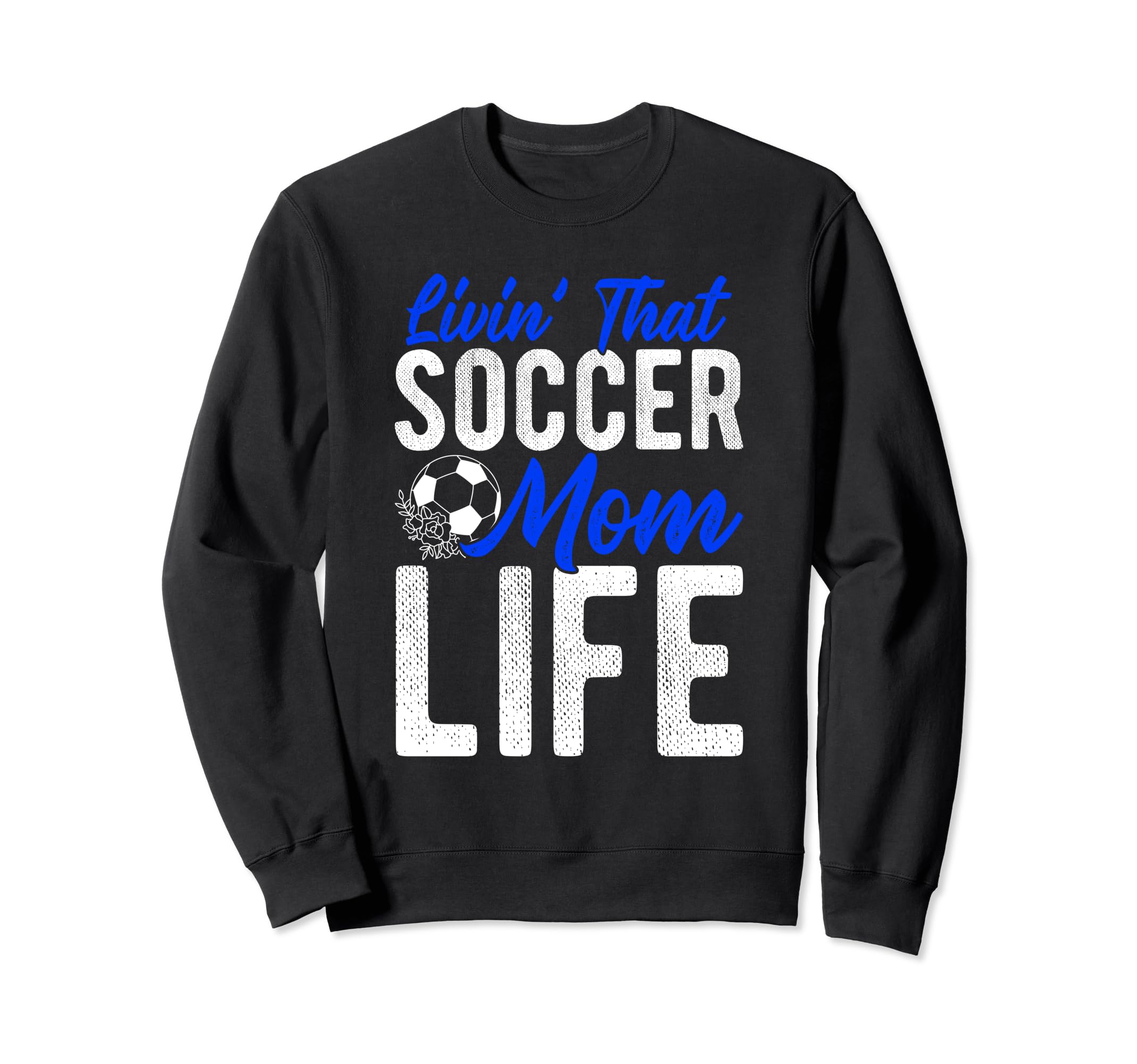 Livin That Soccer Mom Life Soccer Sweatshirt - Minimalist Print Unisex - T-Shirt, Sweatshirt, Hoodie