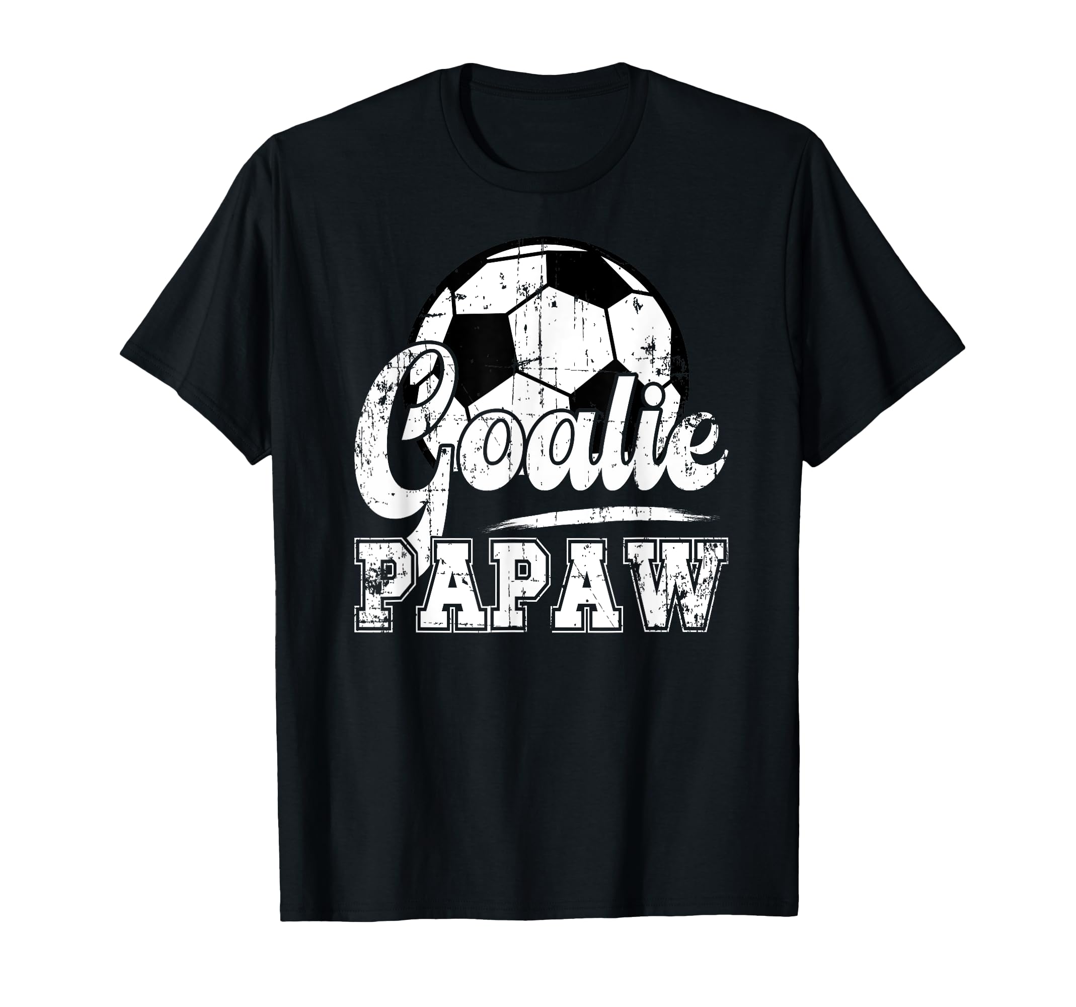 Soccer Goalie Papaw Soccer Goalkeeper T-Shirt - Novelty Apparel Men Women - T-Shirt, Sweatshirt, Hoodie