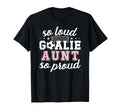 Soccer Goalie Aunt So Loud Soccer T-Shirt - Aesthetic Graphic Unisex - T-Shirt, Sweatshirt, Hoodie