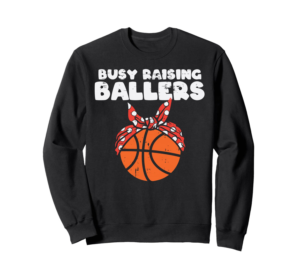 Busy Raising Ballers Basketball Sweatshirt - Minimalist Print for Adults - T-Shirt, Sweatshirt, Hoodie