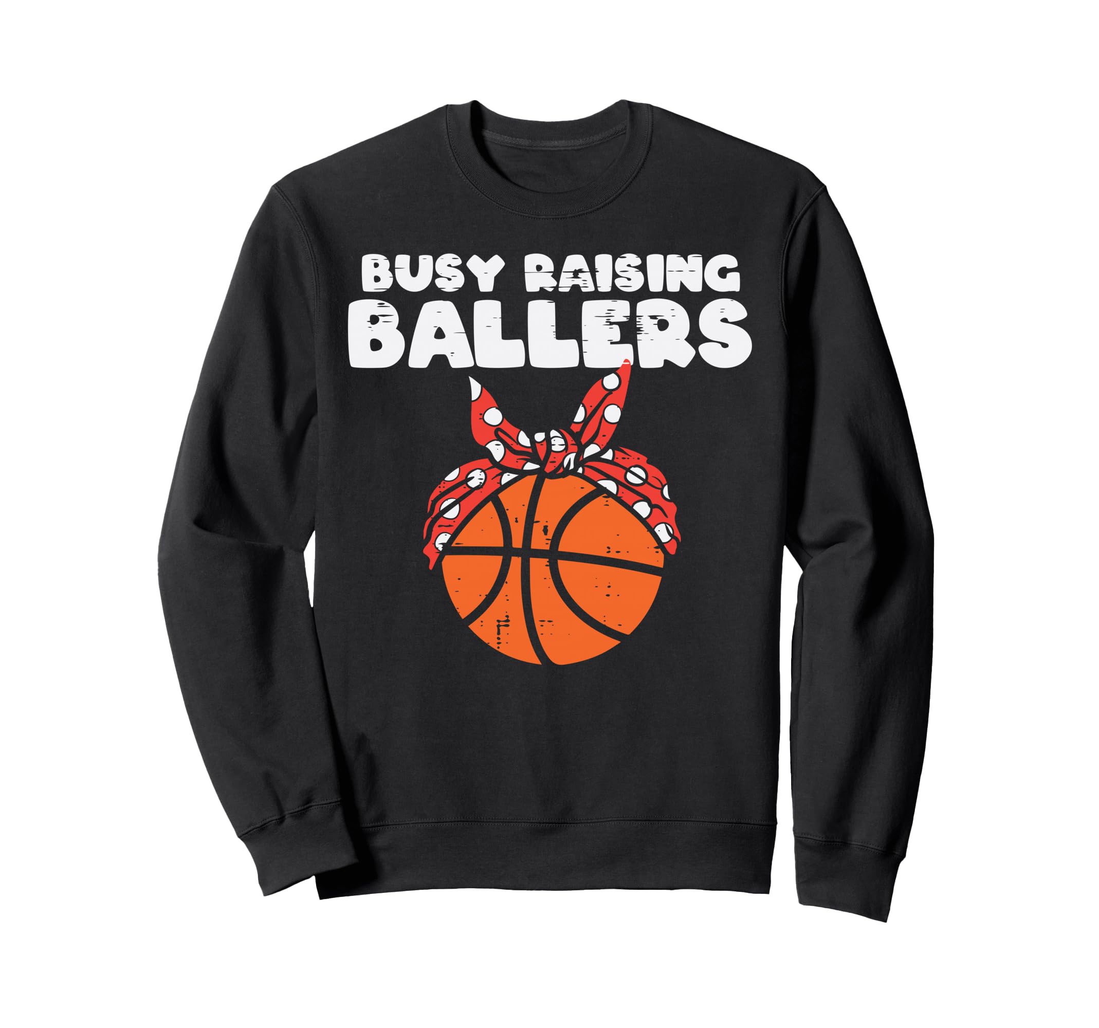 Busy Raising Ballers Basketball Sweatshirt - Minimalist Print for Adults - T-Shirt, Sweatshirt, Hoodie