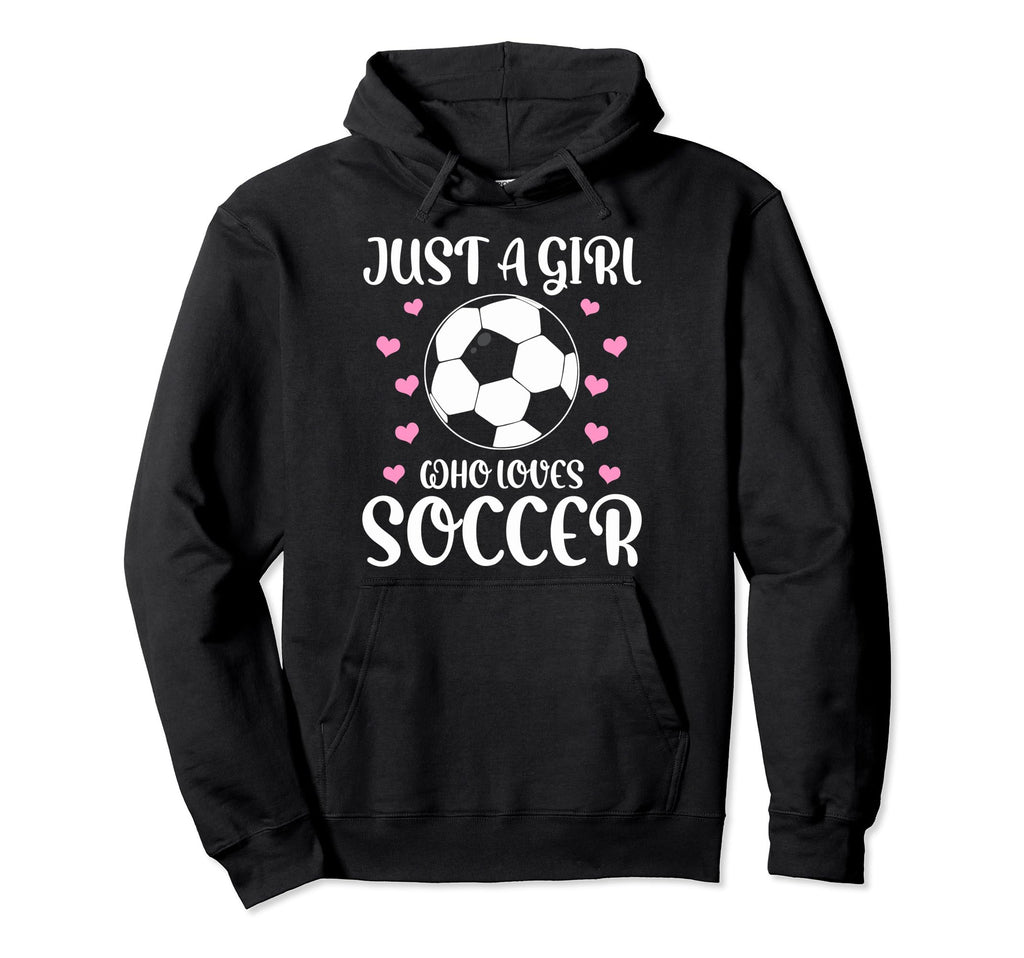 Soccer Lovers Just Who Loves Soccer Hoodie - Streetwear Style Men Women - T-Shirt, Sweatshirt, Hoodie