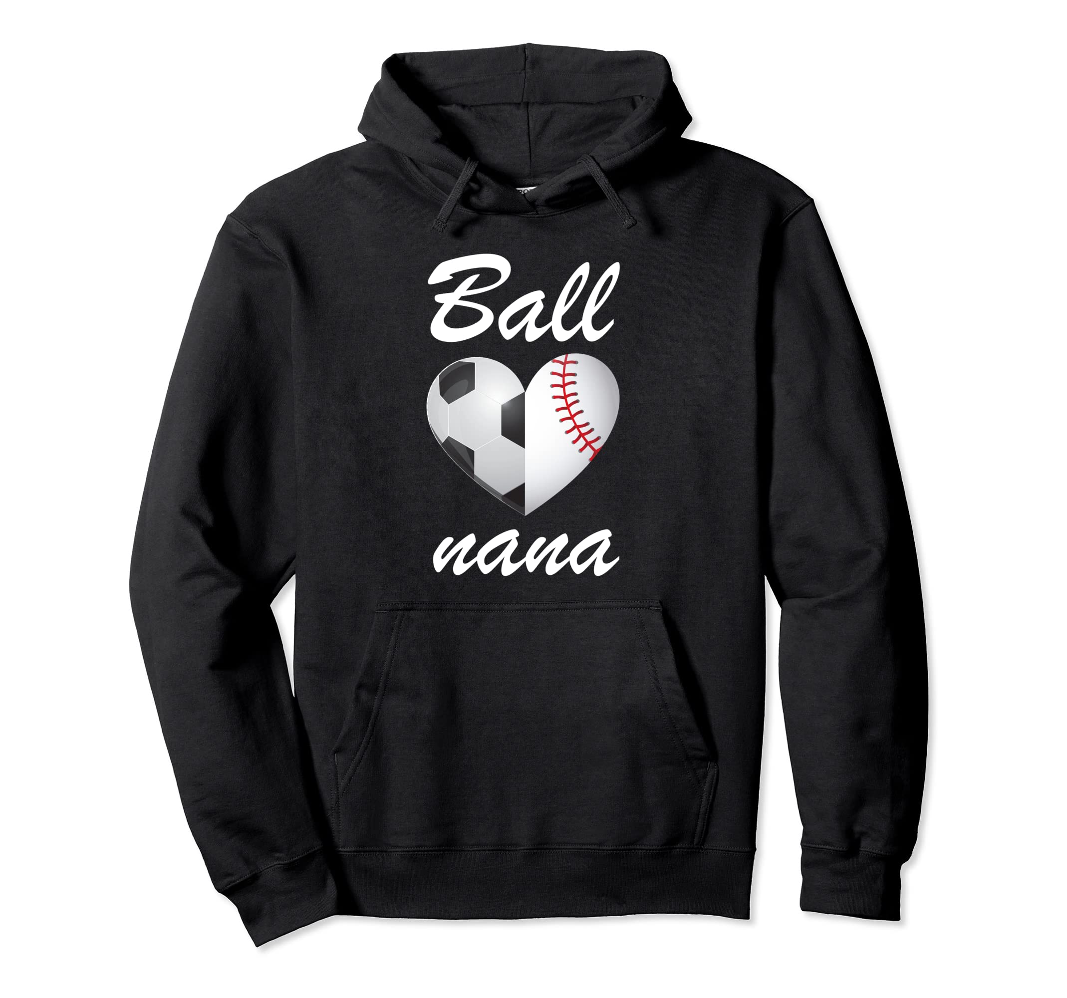 Ball Nana Funny Soccer And Baseball Hoodie - Novelty Apparel for Adults - T-Shirt, Sweatshirt, Hoodie