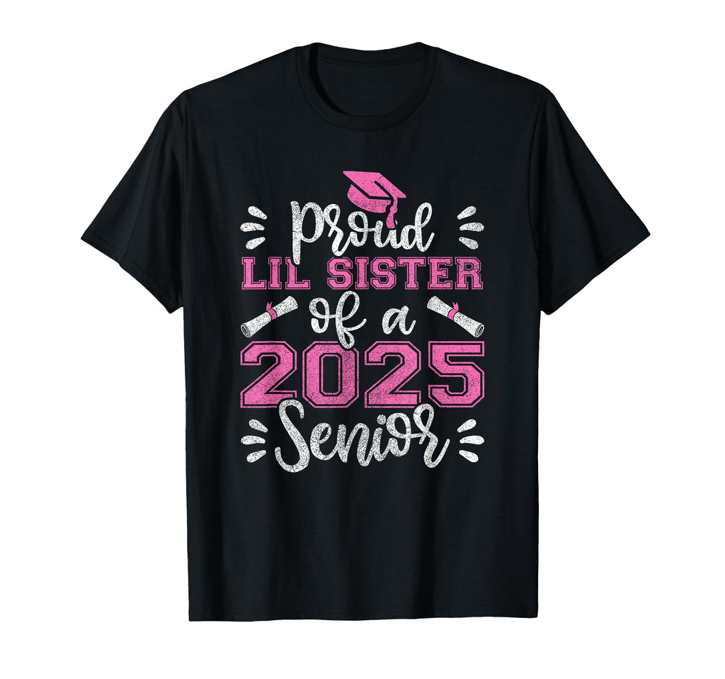 Proud Lil Sister 2025 Senior T-Shirt - Trendy Graphic for Adults - T-Shirt, Sweatshirt, Hoodie