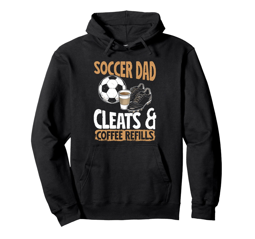 Soccer Dad Coffee Lover Hoodie - Graphic Print Men Women - T-Shirt, Sweatshirt, Hoodie