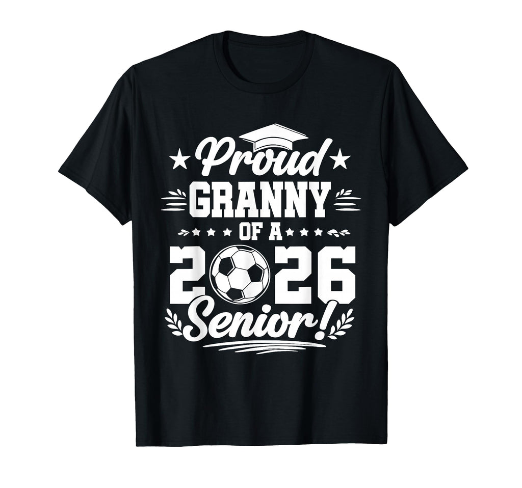 Proud Granny 2026 Senior Soccer Graduate T-Shirt - Aesthetic Graphic Unisex - T-Shirt, Sweatshirt, Hoodie