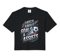 Lifes About Goals And Assist Soccer T-Shirt - Aesthetic Graphic for Adults - T-Shirt, Sweatshirt, Hoodie