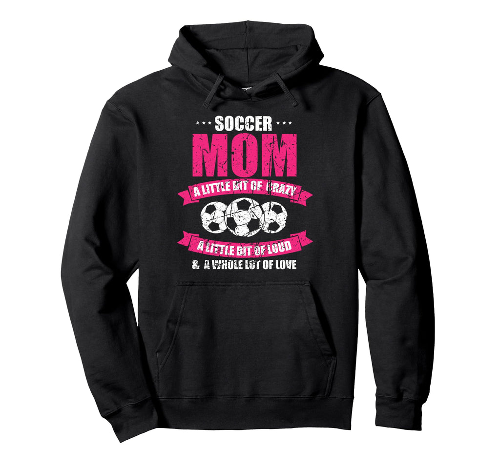 Soccer Mom Life Crazy Loud And Full Hoodie - Custom Art Print Men Women - T-Shirt, Sweatshirt, Hoodie