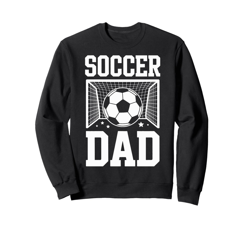 Soccer Dad Player Supporter Sweatshirt - Casual Everyday Wear Unisex - T-Shirt, Sweatshirt, Hoodie
