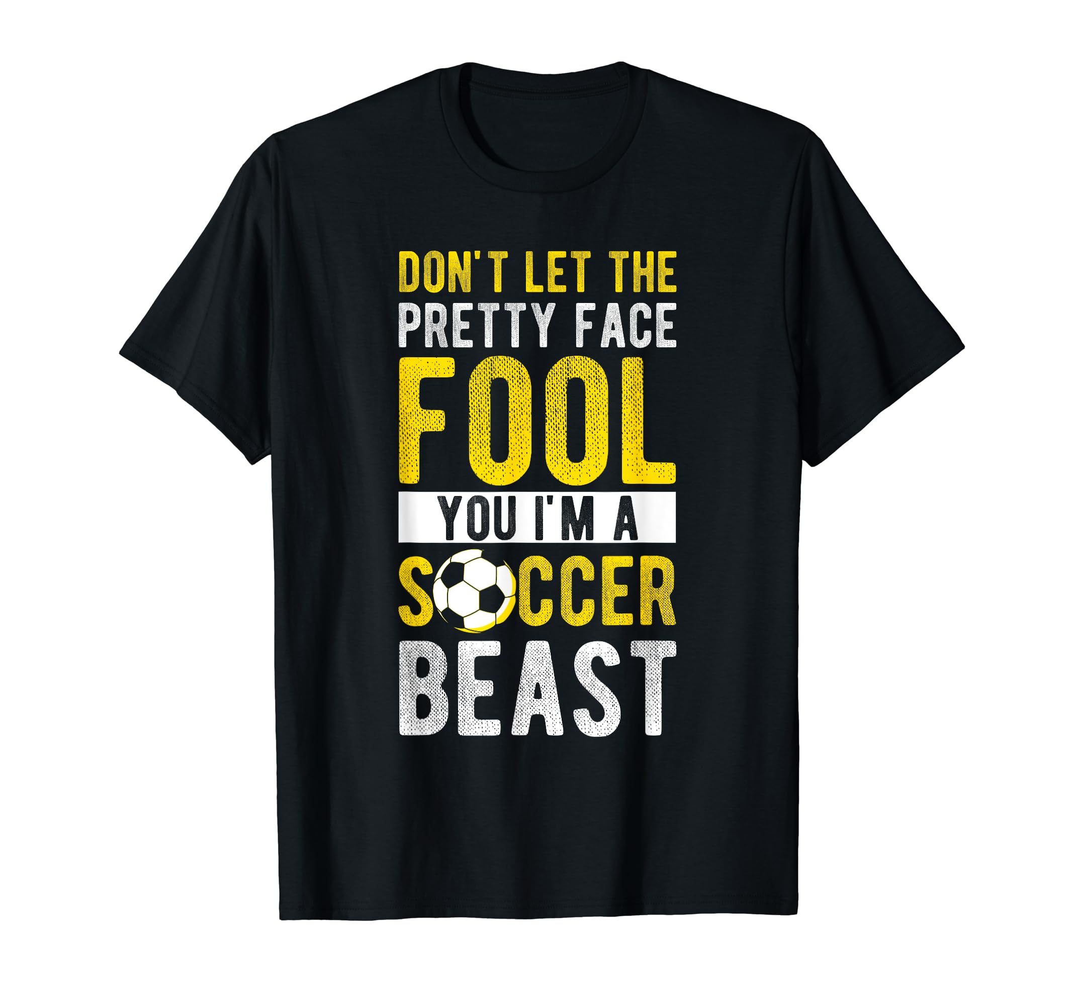 Dont Let Pretty Face Fool You Im T-Shirt - Streetwear Style Men Women - T-Shirt, Sweatshirt, Hoodie