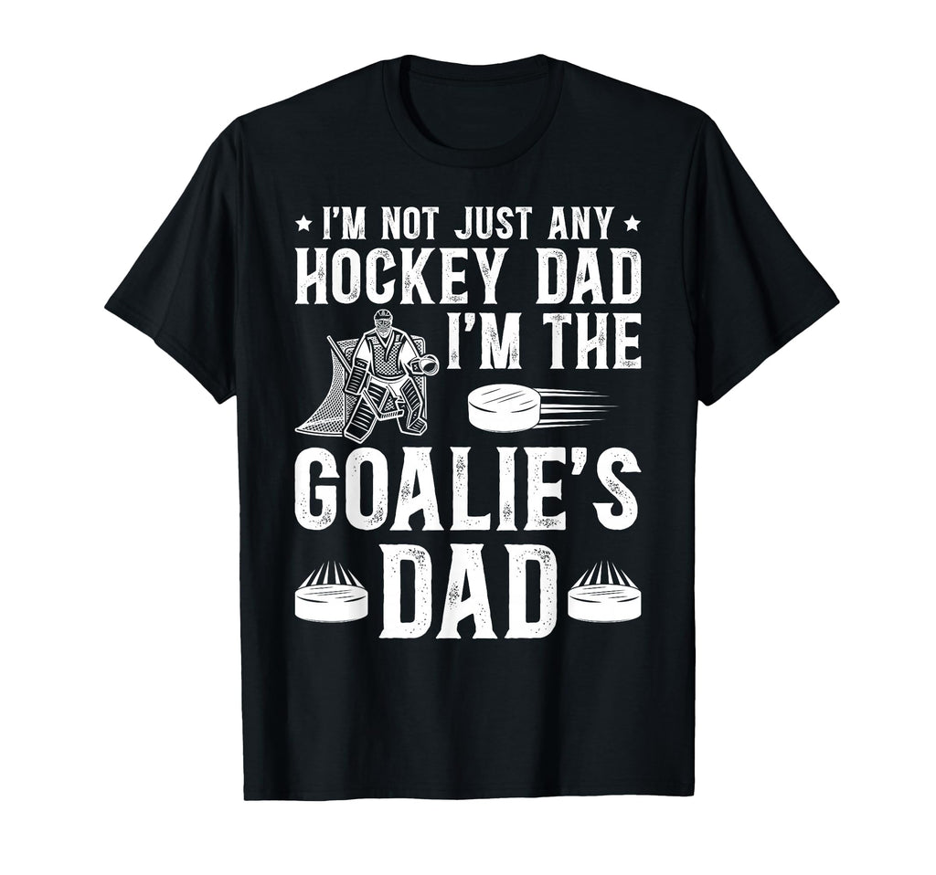Im Hockey Goalie Dad Ice Hockey T-Shirt - Aesthetic Graphic Unisex - T-Shirt, Sweatshirt, Hoodie