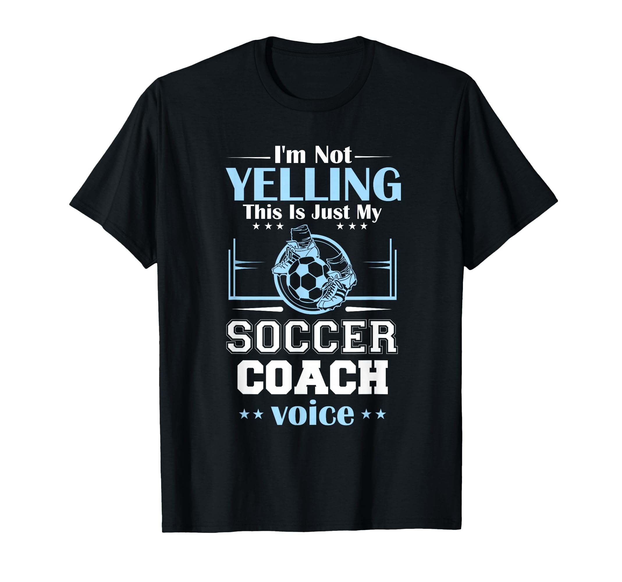 Im Not Yelling This Is My Soccer Coach T-Shirt - Minimalist Print Unisex - T-Shirt, Sweatshirt, Hoodie