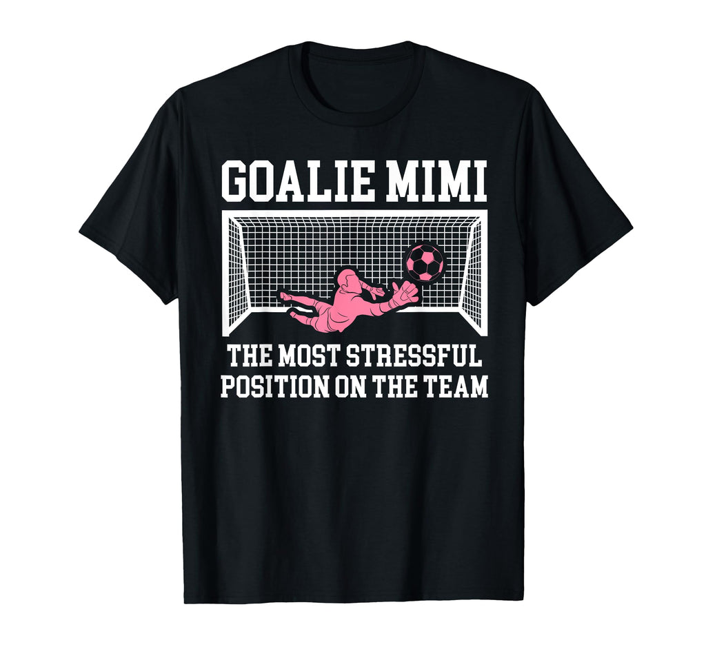 Funny Soccer Goalie Mimi Soccer T-Shirt - Streetwear Style for Adults - T-Shirt, Sweatshirt, Hoodie