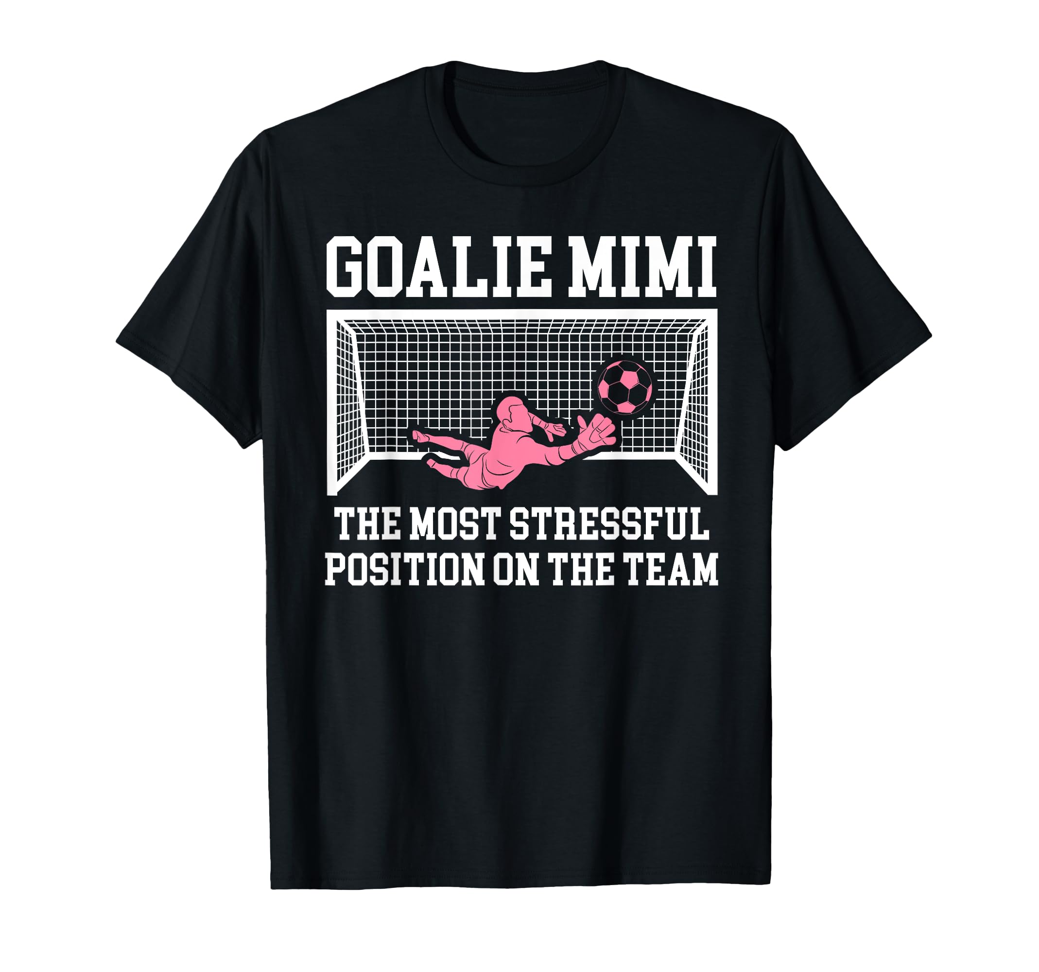 Funny Soccer Goalie Mimi Soccer T-Shirt - Streetwear Style for Adults - T-Shirt, Sweatshirt, Hoodie