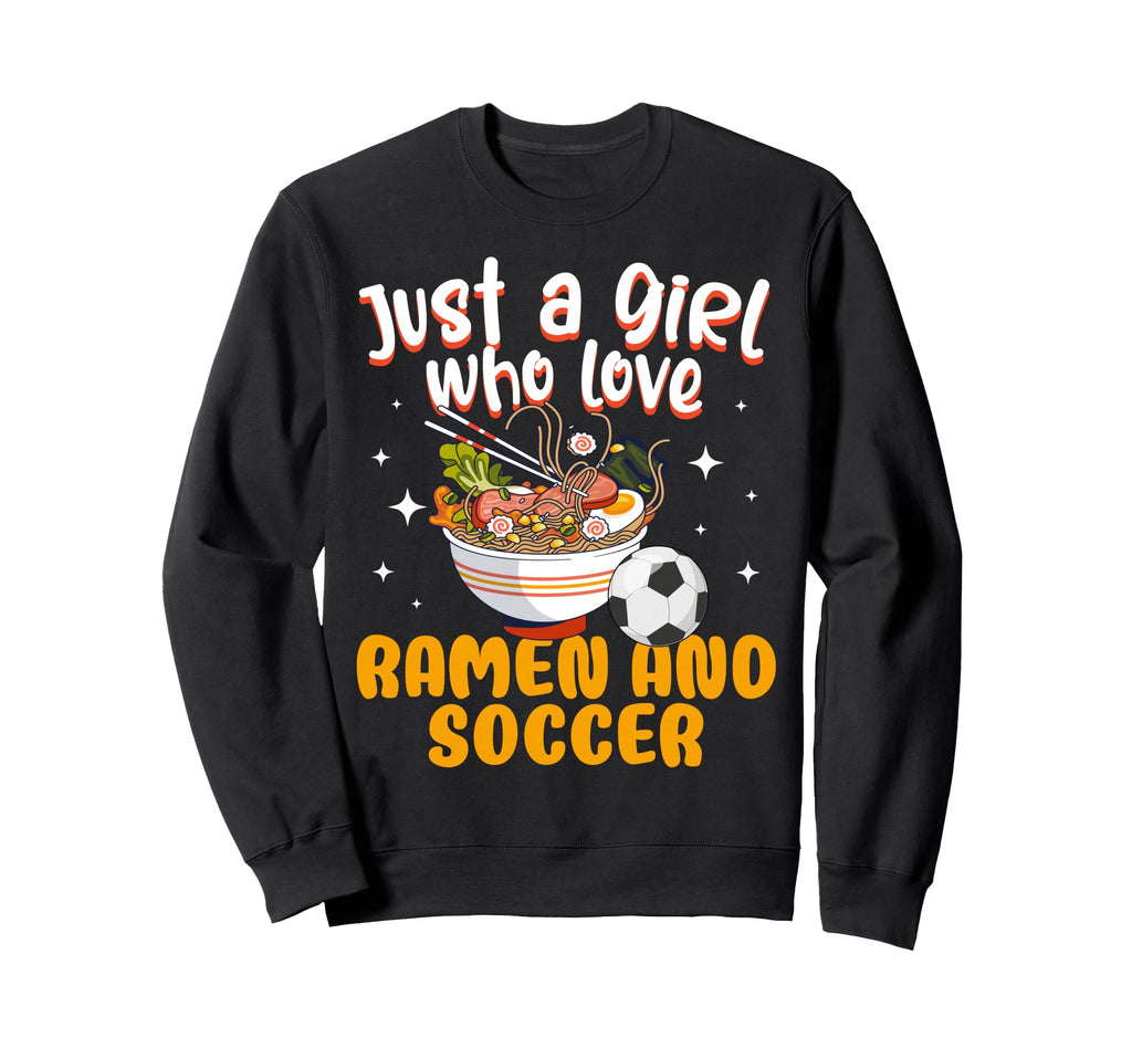 Just Who Loves Ramen And Soccer Sweatshirt - Minimalist Print Unisex - T-Shirt, Sweatshirt, Hoodie