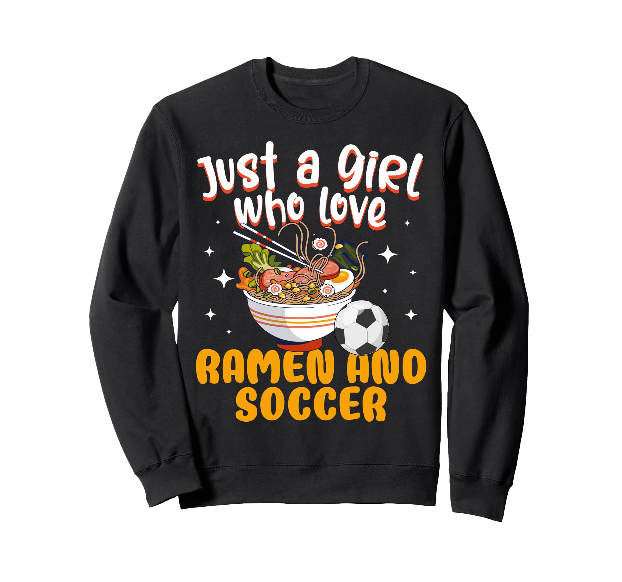 Just Who Loves Ramen And Soccer Sweatshirt - Minimalist Print Unisex - T-Shirt, Sweatshirt, Hoodie