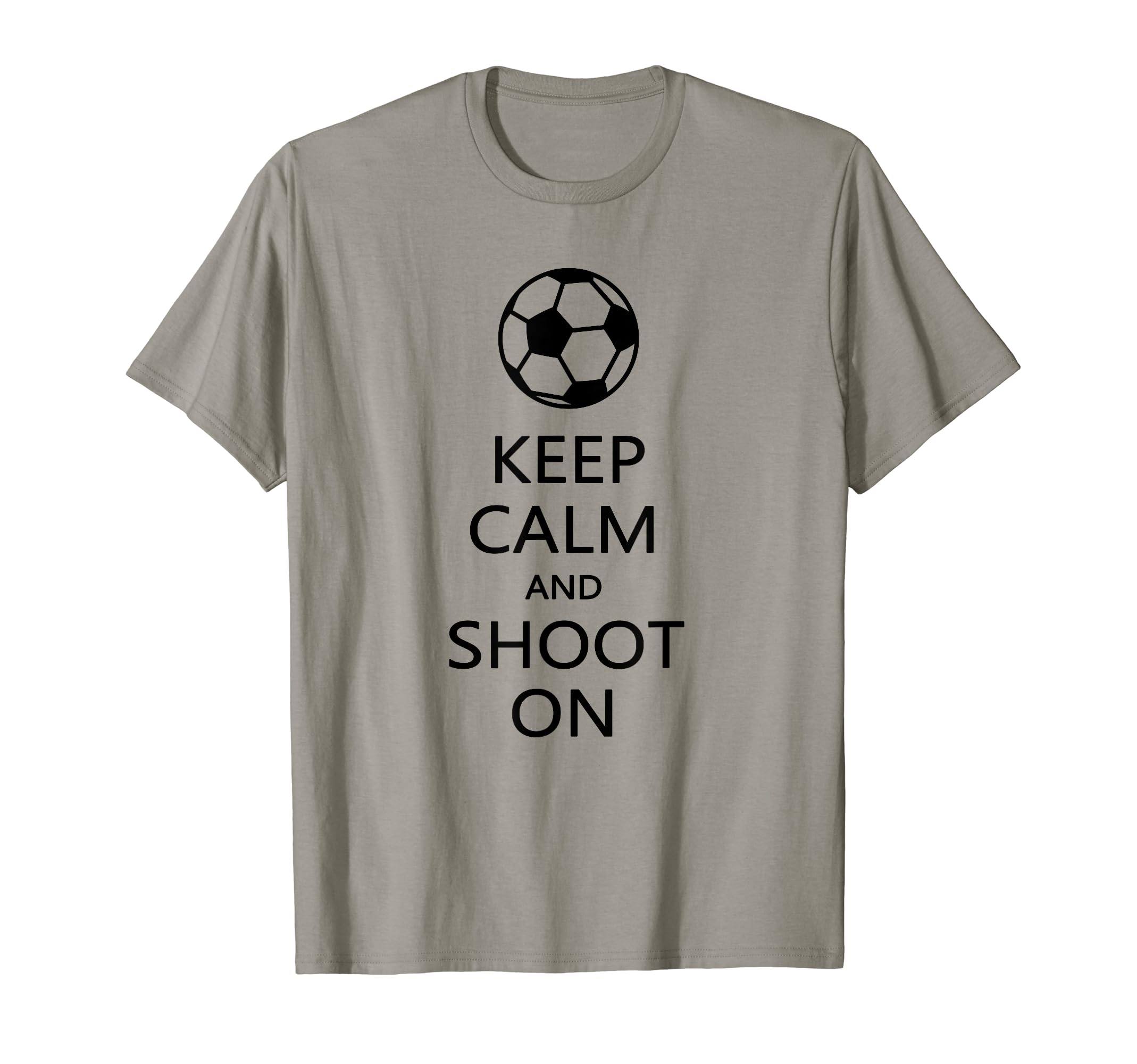 Keep Calm And Shoot Funny Soccer Player T-Shirt - Streetwear Style Unisex - T-Shirt, Sweatshirt, Hoodie