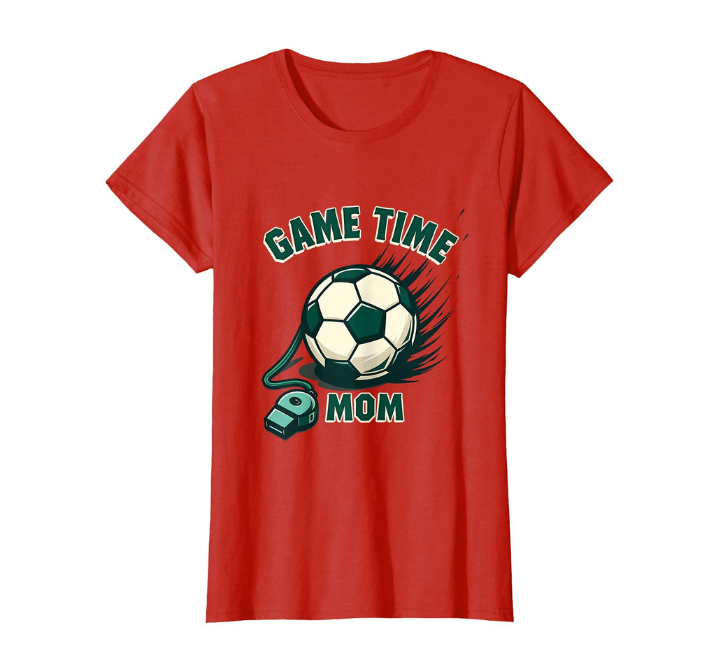 Game Time Mom Soccer Mom T-Shirt - Fun Novelty Design Men Women - T-Shirt, Sweatshirt, Hoodie