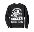 Proud Auntie Soccer Senior 2026 Sweatshirt - Graphic Print Men Women - T-Shirt, Sweatshirt, Hoodie