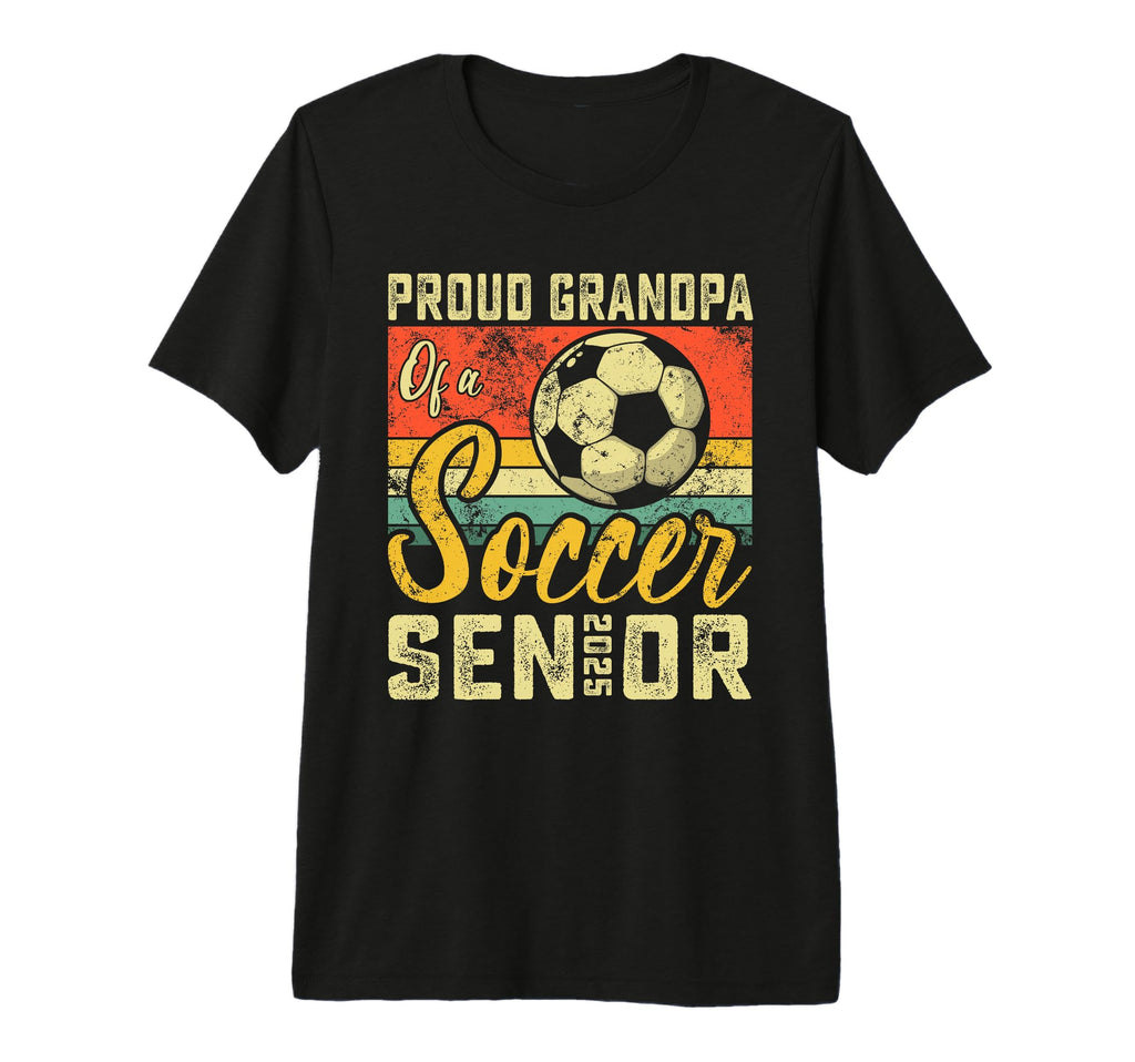Proud Grandpa Soccer Senior 2025 T-Shirt - Casual Everyday Wear Men Women - T-Shirt, Sweatshirt, Hoodie