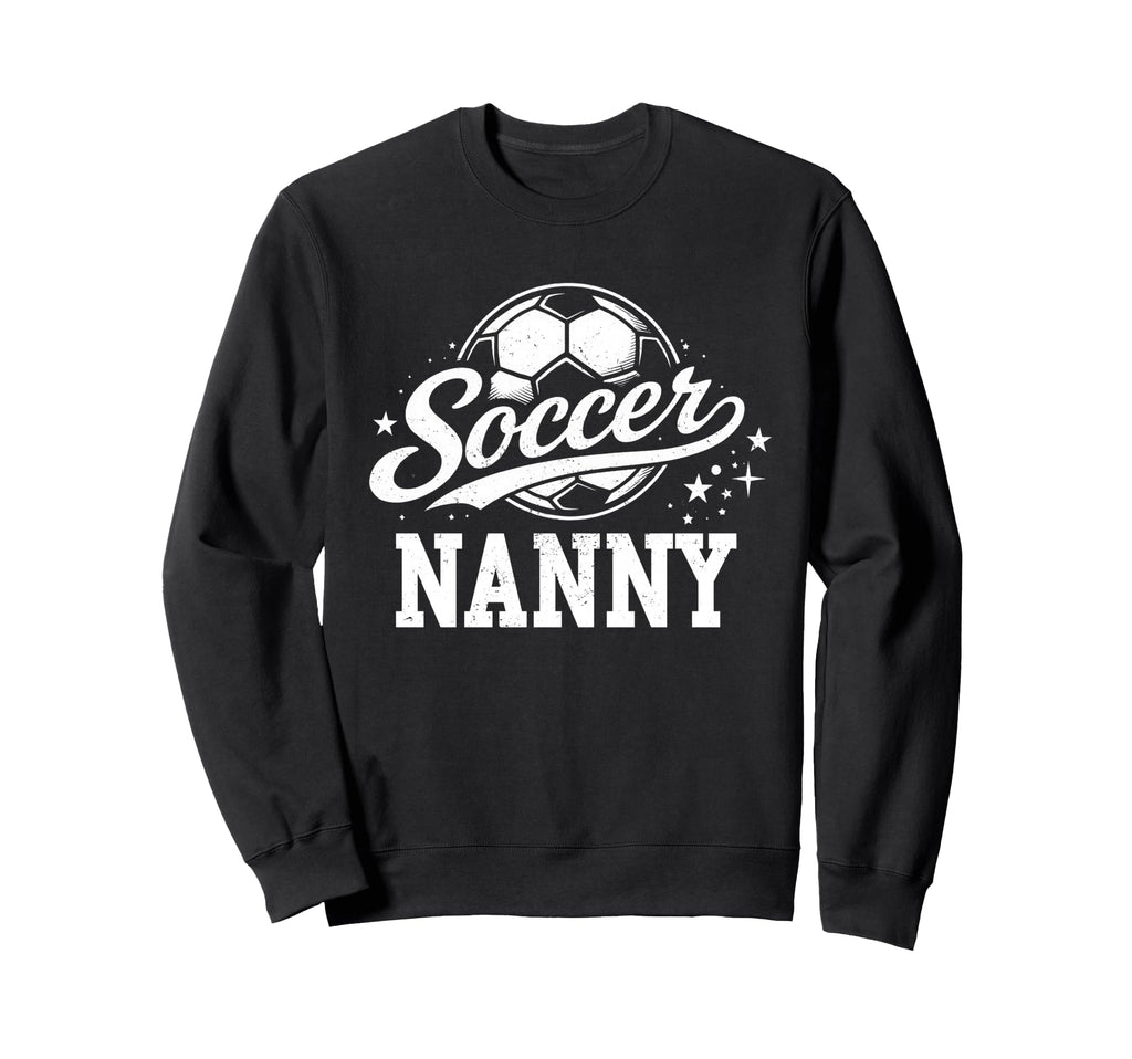 Soccer Nanny Family Matching Soccer Sweatshirt - Graphic Print Men Women - T-Shirt, Sweatshirt, Hoodie