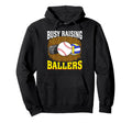 Busy Raising Ballers Baseball Hockey Hoodie - Custom Art Print for Adults - T-Shirt, Sweatshirt, Hoodie