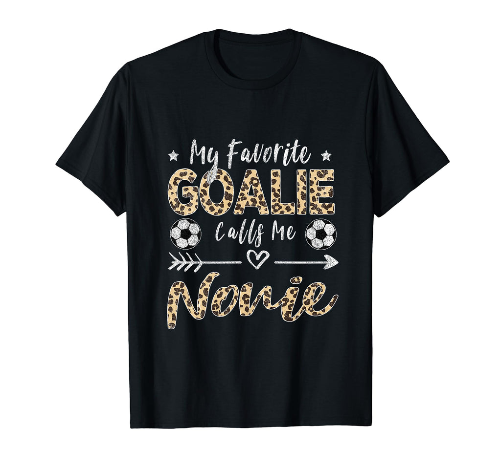 My Favorite Goalie Calls Me Nonie T-Shirt - Trendy Graphic Men Women - T-Shirt, Sweatshirt, Hoodie