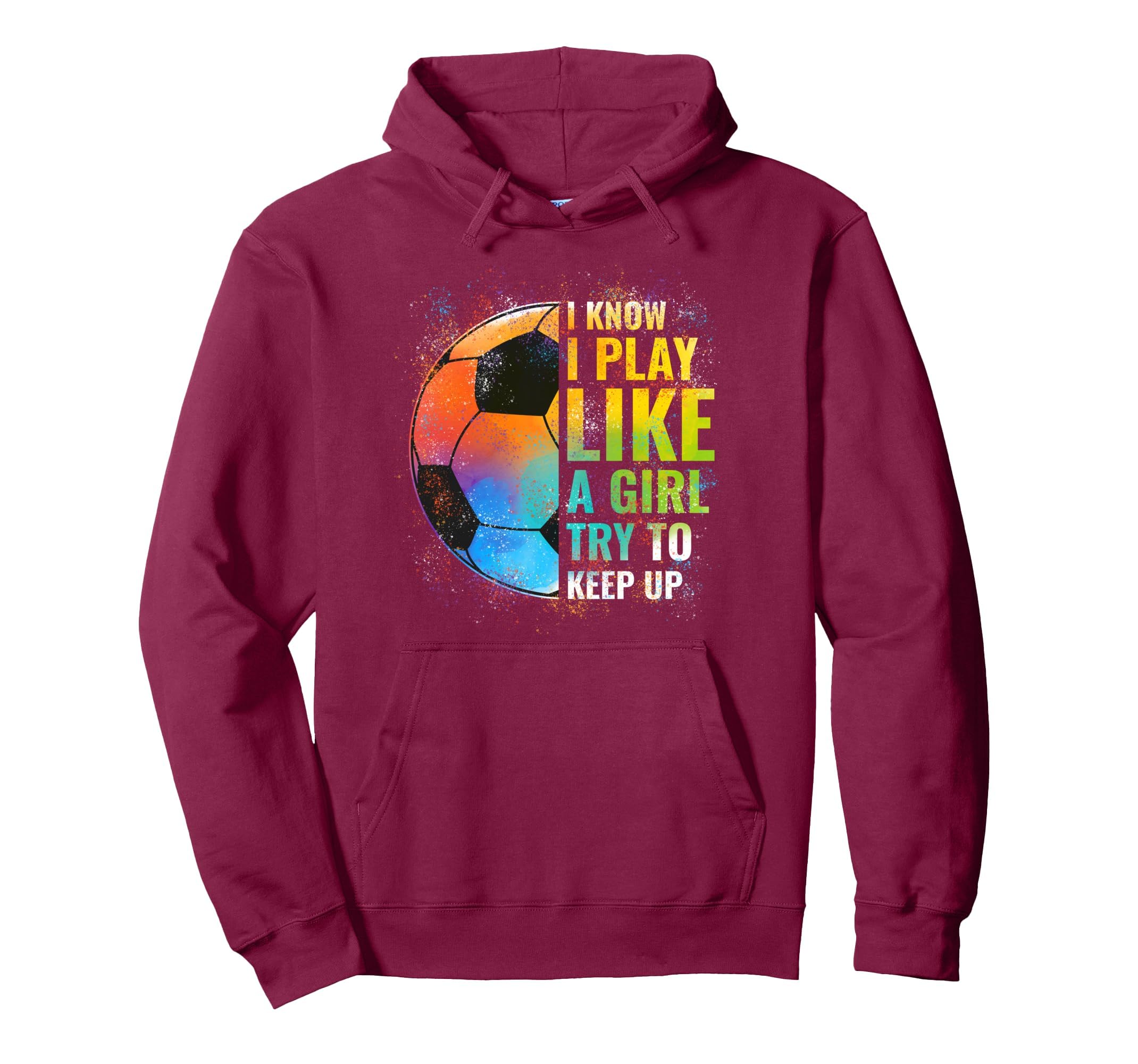 I Know I Play Like Try To Keep Up Funny Hoodie - Graphic Print for Adults - T-Shirt, Sweatshirt, Hoodie