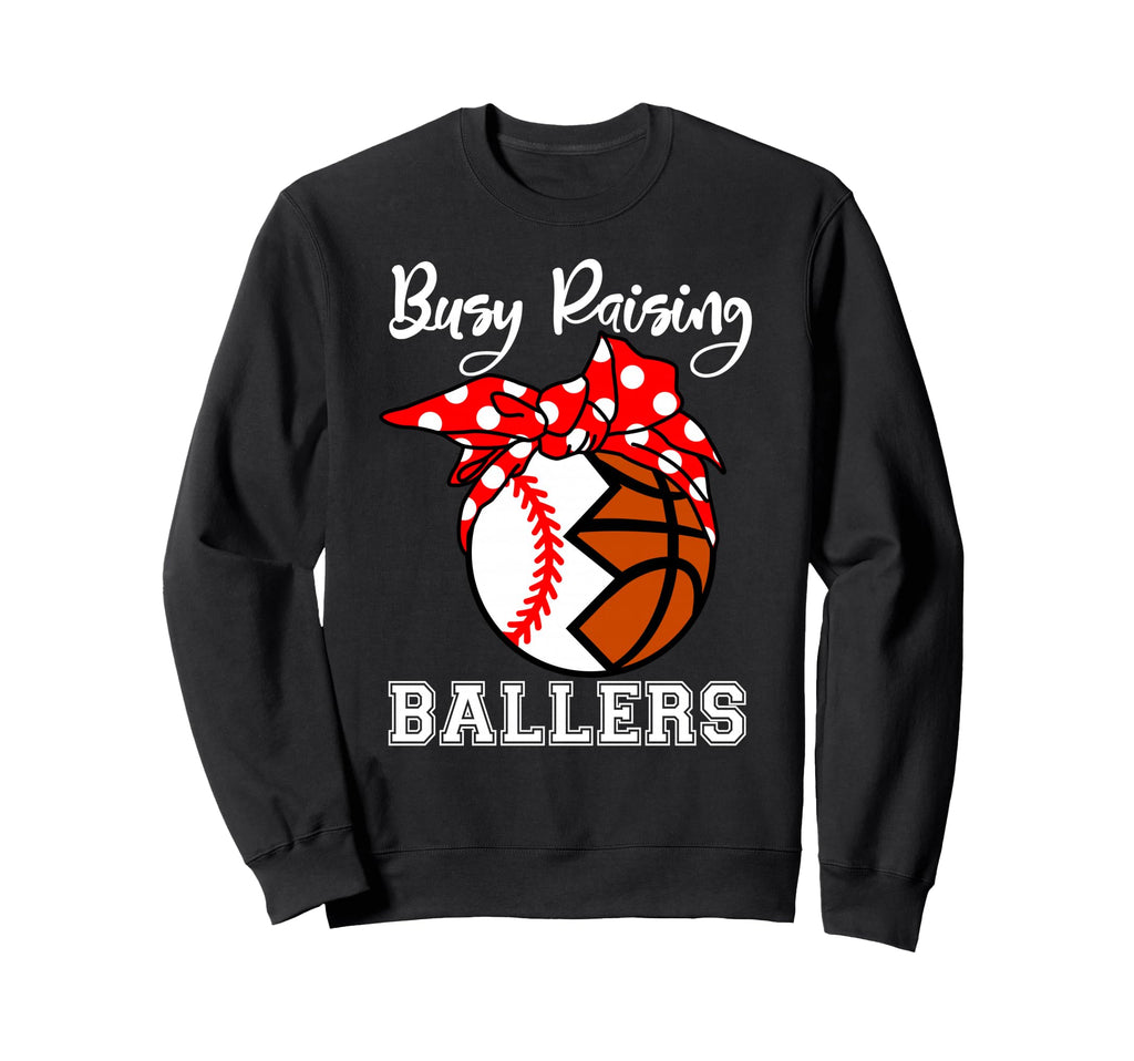 Busy Raising Ballers Funny Baseball Sweatshirt - Unique Graphic for Adults - T-Shirt, Sweatshirt, Hoodie