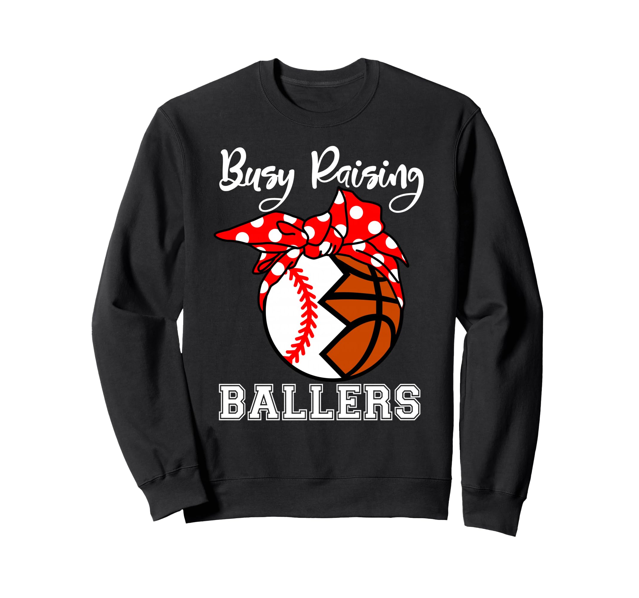 Busy Raising Ballers Funny Baseball Sweatshirt - Unique Graphic for Adults - T-Shirt, Sweatshirt, Hoodie