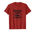 Soccer Taxi Driver Here Mom T-Shirt - Unique Graphic Unisex - T-Shirt, Sweatshirt, Hoodie