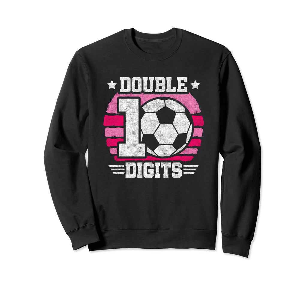 Soccer Birthday 10 Year Old Double Sweatshirt - Novelty Apparel Unisex - T-Shirt, Sweatshirt, Hoodie