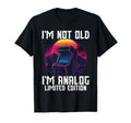 Im Not Old Im Analog Arcade Machine T-Shirt - Novelty Apparel Unisex - T-Shirt, Sweatshirt, Hoodie